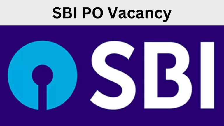 SBI PO Vacancy SBI has Announced Recruitment For 600 Posts – 2025
